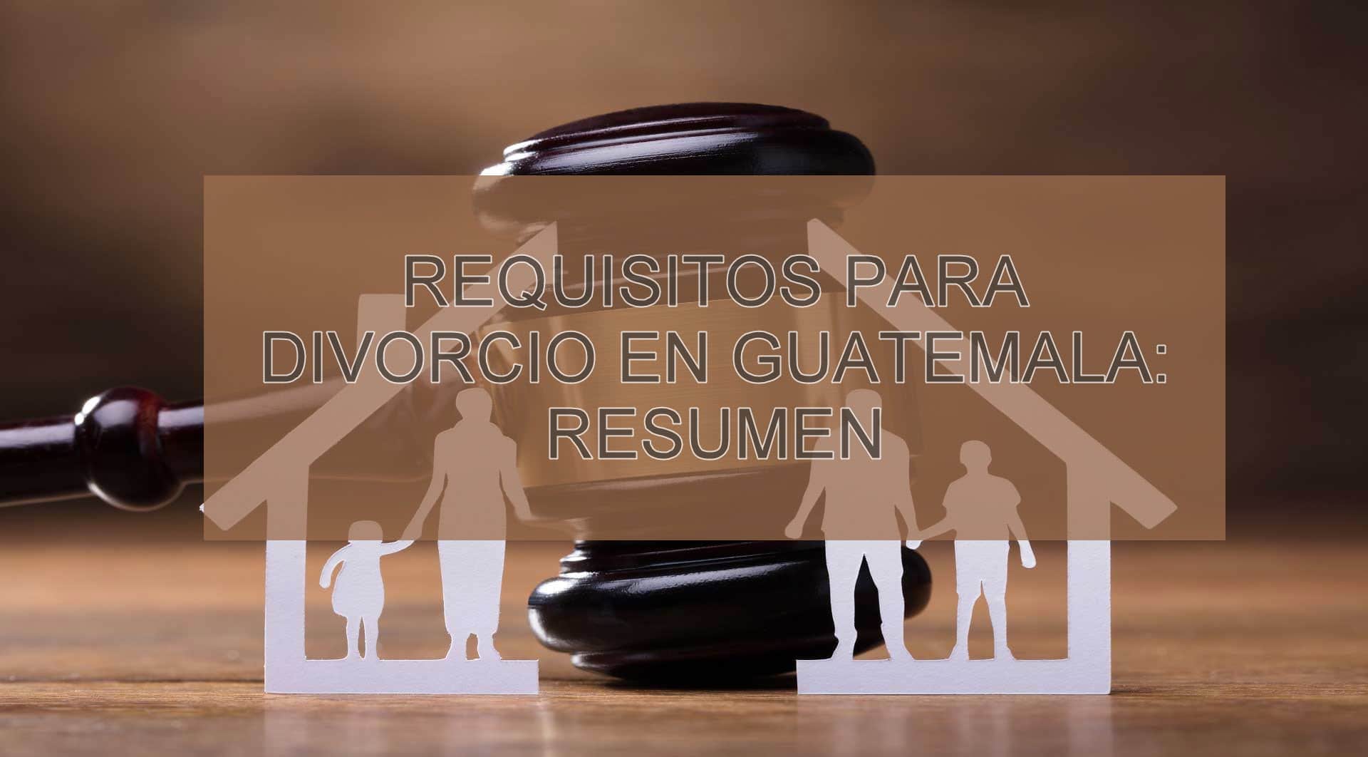 Requisitos para divorcio en Guatemala